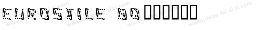 Eurostile BQ字体转换